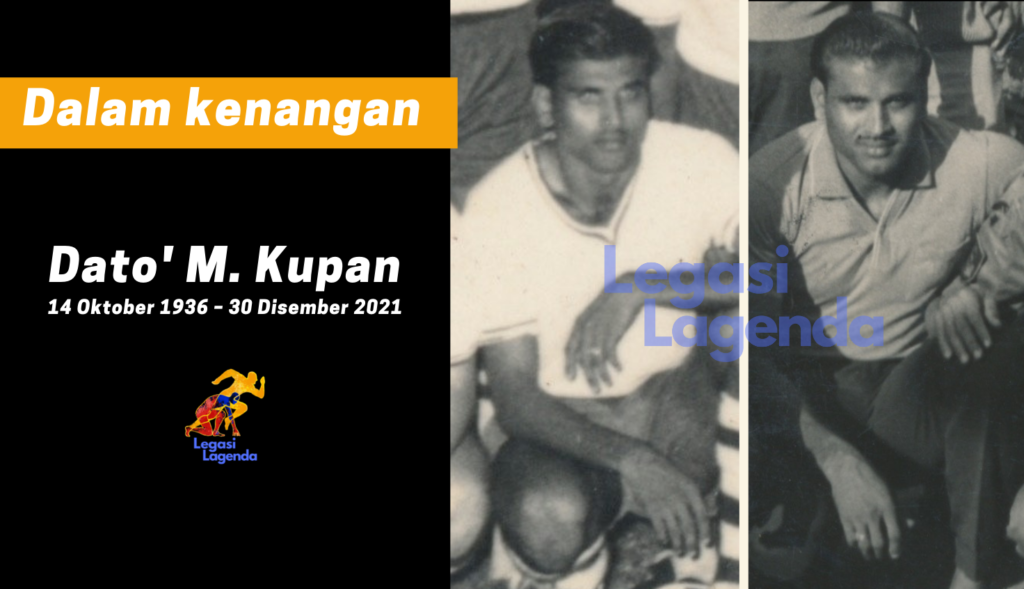 Dalam kenangan – Dato’ M. Kupan (1936-2021) – Legasi Lagenda